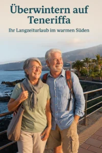 Überwintern auf Teneriffa – Ihr Langzeiturlaub im warmen Süden